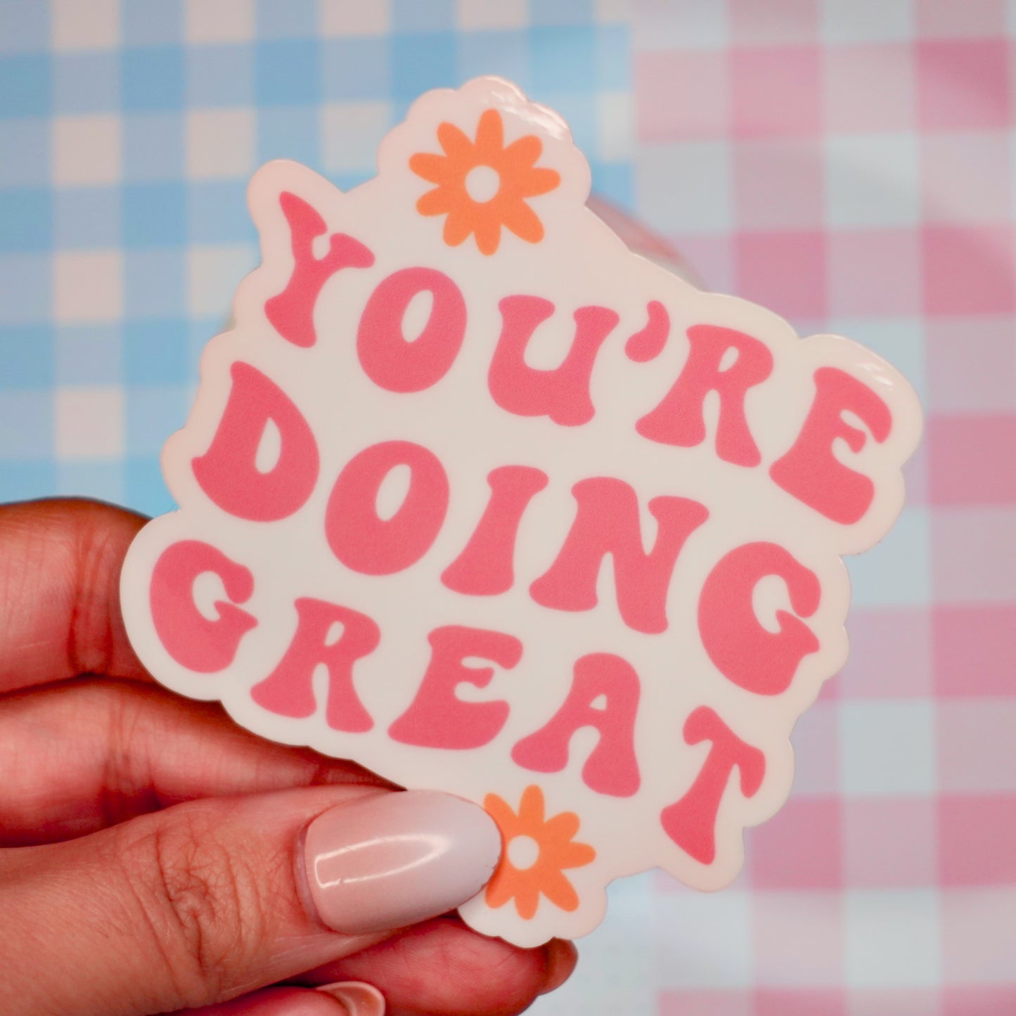 You're Doing Great - 3" sticker