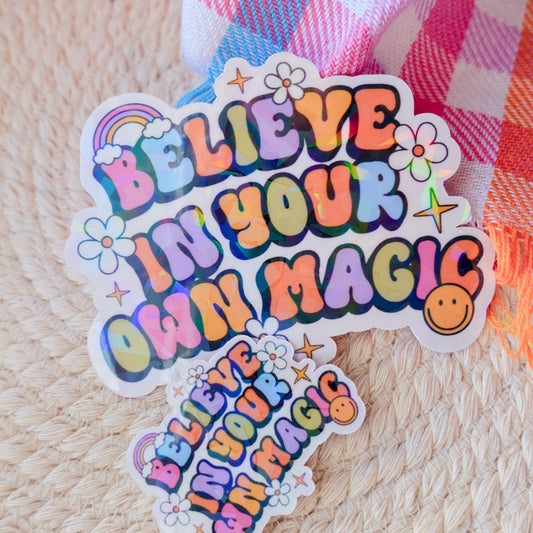 Believe in Your Own Magic Sticker - 3" and Mini Options