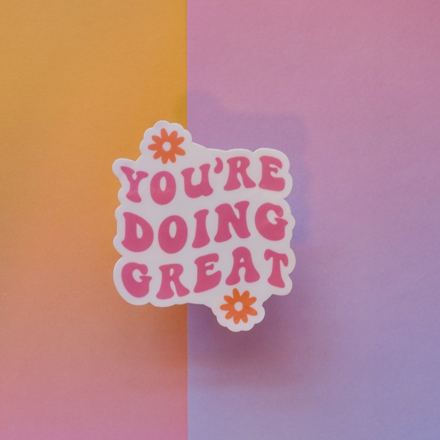 You're Doing Great - 3" sticker